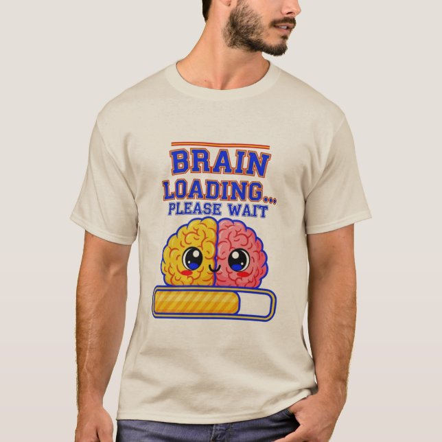 Camiseta Brain Loading… Please Wait – Funny School T-Shirt (Anverso)