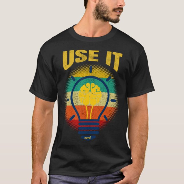 Camiseta Brain USE IT Tech Science Gamer Student Nerd (Anverso)