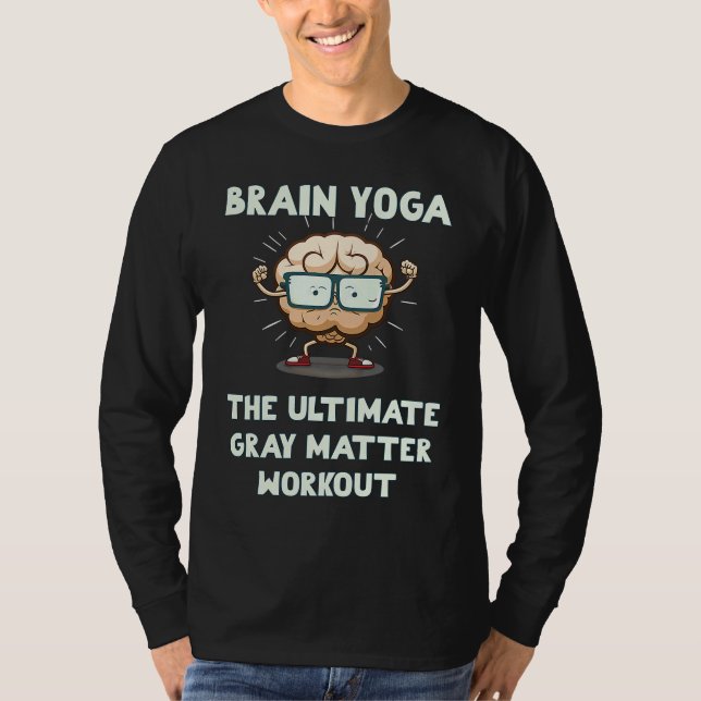 Camiseta Brain Yoga The Ultimate Gray Matter Workout (Anverso)