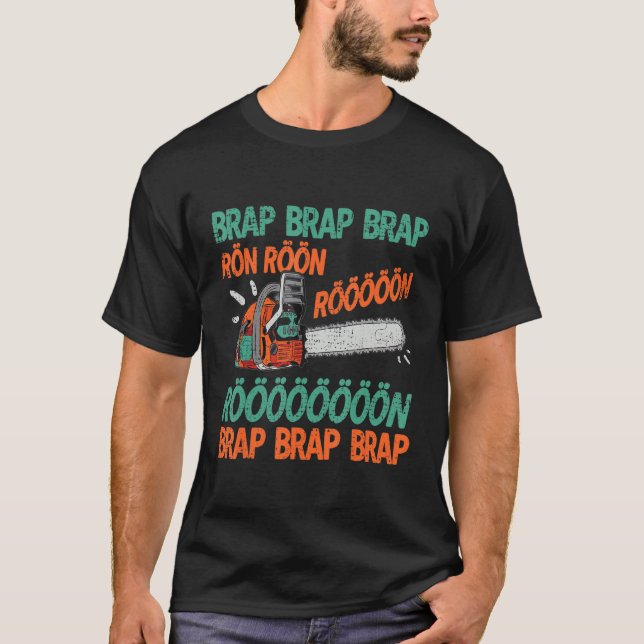 Camiseta Brap Rön Chainsaw Noise Funny Lumberjack Chainsaw (Anverso)
