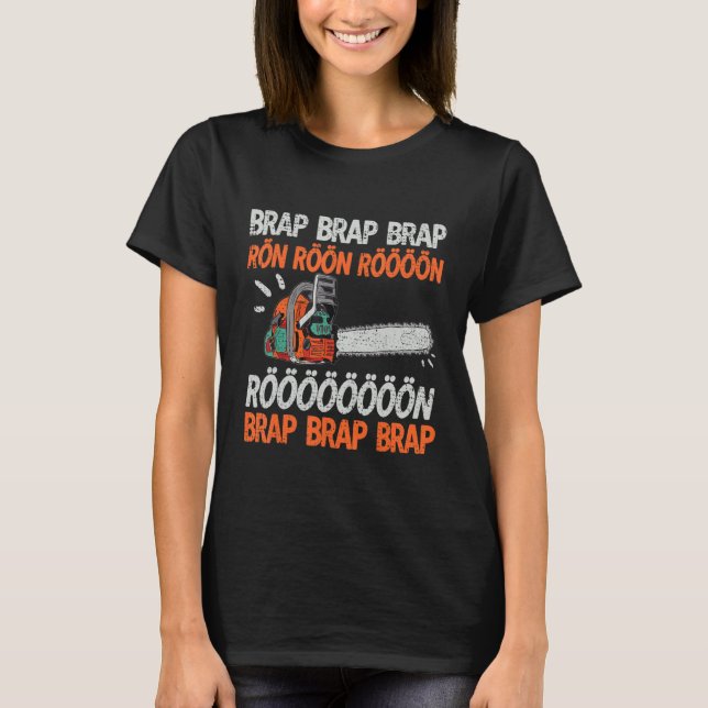 Camiseta Brap Rön Chainsaw Noise Funny Lumberjack Chainsaw (Anverso)