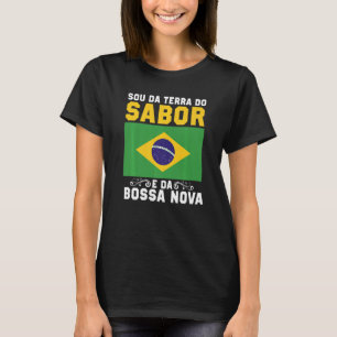 Camiseta Brasil Sou Da Terra Do Samba E Da Bossa Nova Brasi