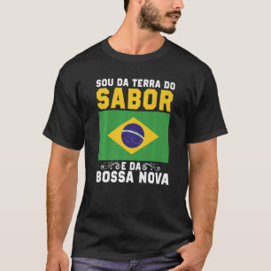 Camiseta Brasil Sou Da Terra Do Samba E Da Bossa Nova Brasi