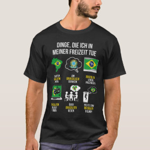 Camiseta Brasilien Spruch   Lustiger Freizeit Spruch Brasil