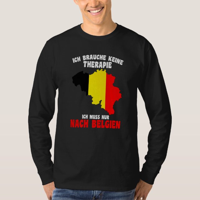 Camiseta Brauche Keine Therapie Ich Muss Nur Nach Belgien (Anverso)