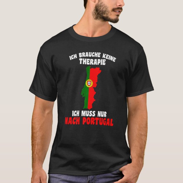 Camiseta Brauche Keine Therapie Ich Muss Nur Nach Portugal (Anverso)