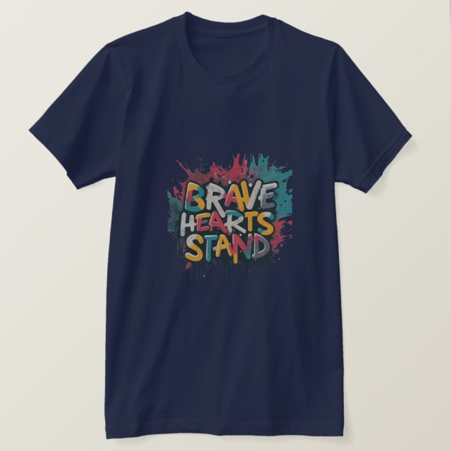 Camiseta Brave Hearts Stand T-shirt (Anverso del diseño)