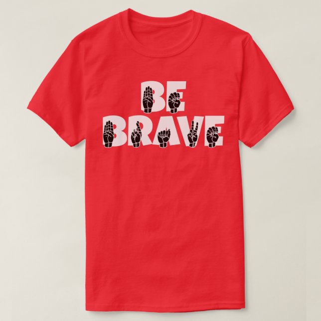 Camiseta BRAVE texto con el lenguaje de Rótulo ASL negro y  (Diseño del anverso)