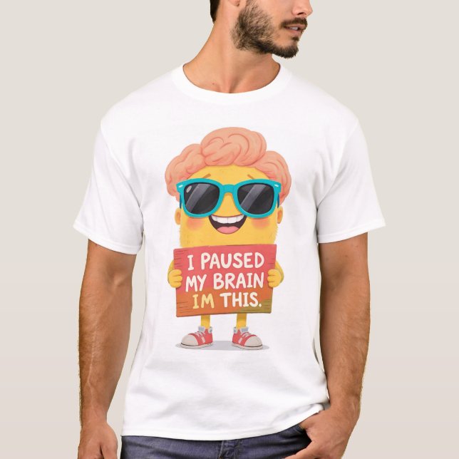 Camiseta Bravo por la pausa: ¡Este soy yo! Ahora (Anverso)