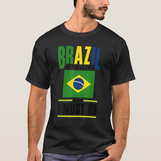 Camiseta Brazil Brazilian Brazil Flag Brazil Is Calling And (Anverso)