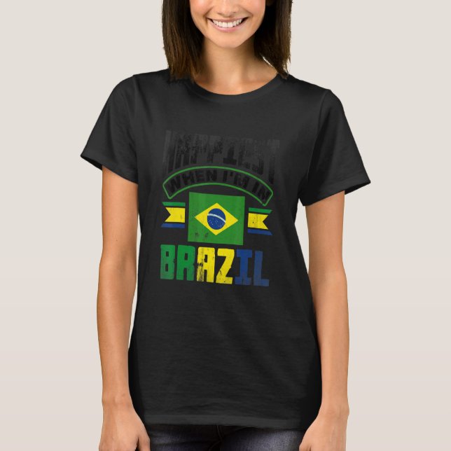 Camiseta Brazil Brazilian Brazil Flag Happiest When Im In B (Anverso)