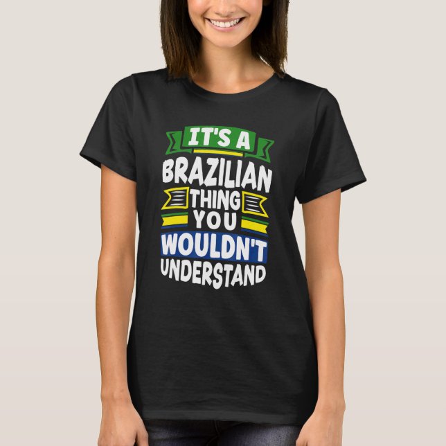 Camiseta Brazil Brazilian Brazil Flag Its A Brazilian Thing (Anverso)