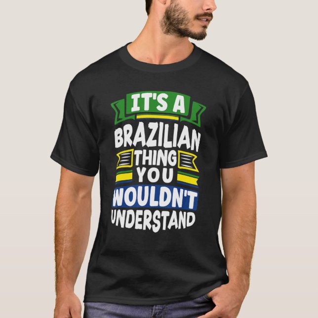 Camiseta Brazil Brazilian Brazil Flag Its A Brazilian Thing (Anverso)