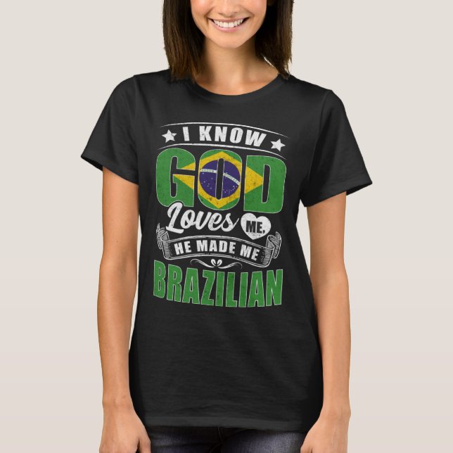 Camiseta Brazil Flag God Loves Me Brazilians (Anverso)