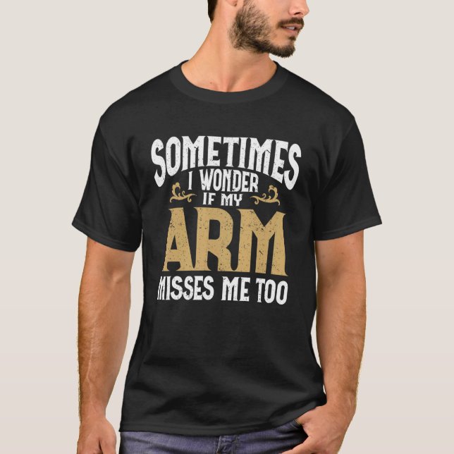 Camiseta Brazo de amputación Brazo de humor amputado amputa (Anverso)