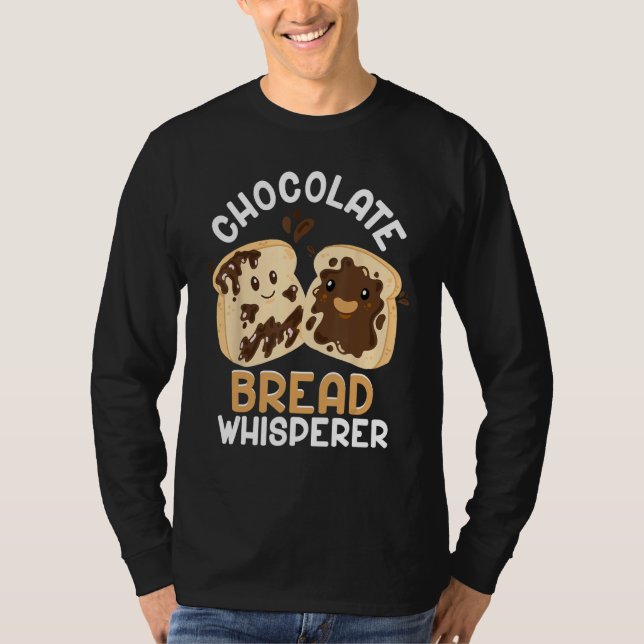 Camiseta Bread Baking Bread Maker Chocolate Bread Whisperer (Anverso)