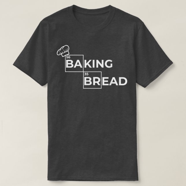 Camiseta bread baking, sourdough, freshly baked  baking bre (Diseño del anverso)