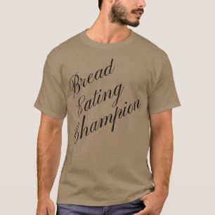 Camiseta Bread Eating Champion Competitive Food Eating Cont