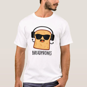 Camiseta Breadphones Funny Bread Pun