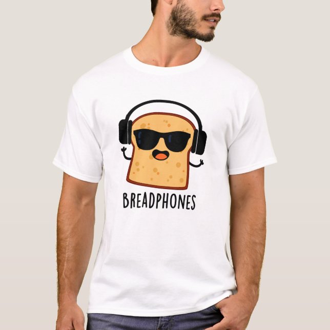 Camiseta Breadphones Funny Bread Pun (Anverso)