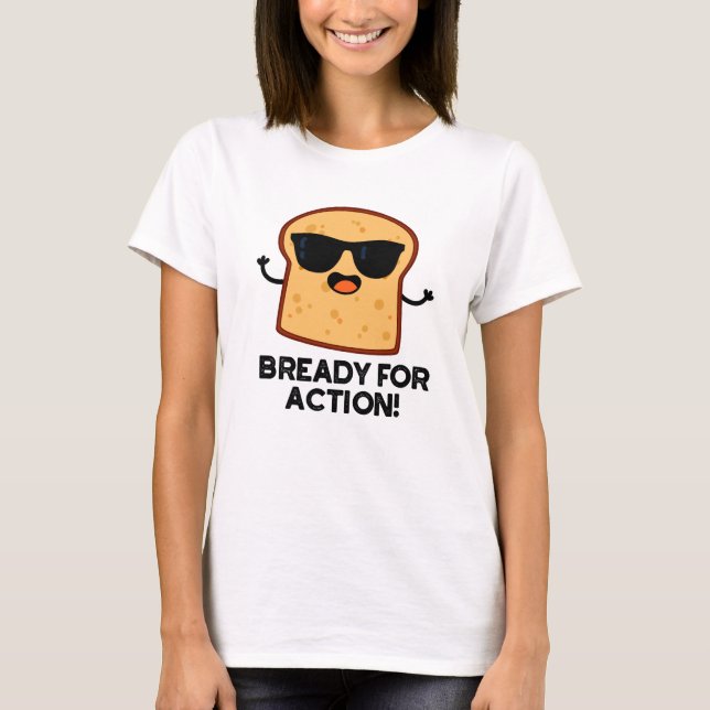 Camiseta Bready For Action Divertido bollo de pan (Anverso)