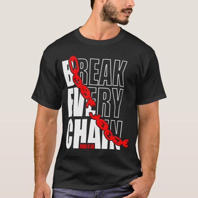 Camiseta Break Every Chain _ John 8_36 _ Bible Motivational (Anverso)
