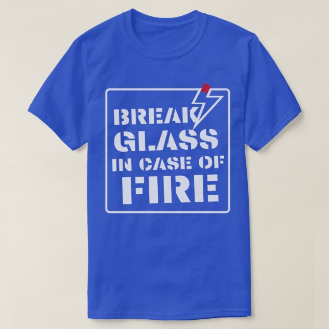 Camiseta break glass in case of fire (Diseño del anverso)