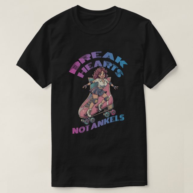 Camiseta Break hearts not ankles (Diseño del anverso)