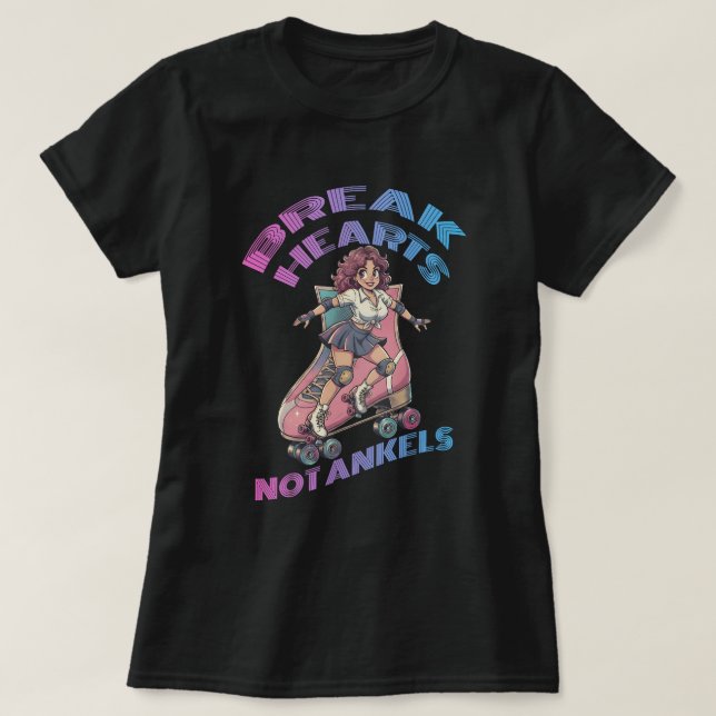 Camiseta Break hearts not ankles (Diseño del anverso)
