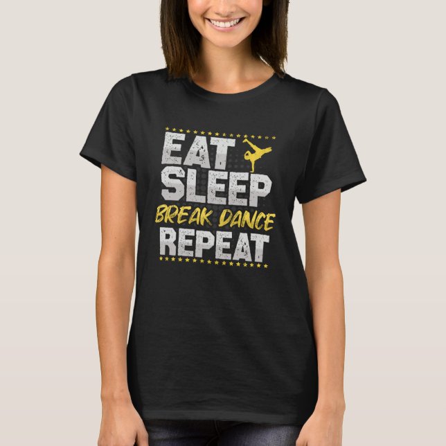 Camiseta Breakdance Eat Sleep Repeat Dance Hobby Breakdance (Anverso)