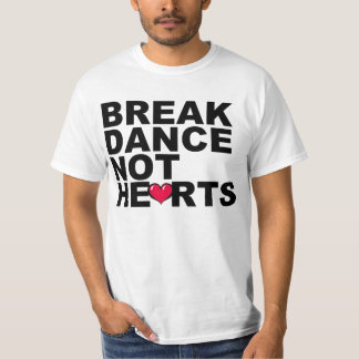 Camiseta Breakdance, no corazones