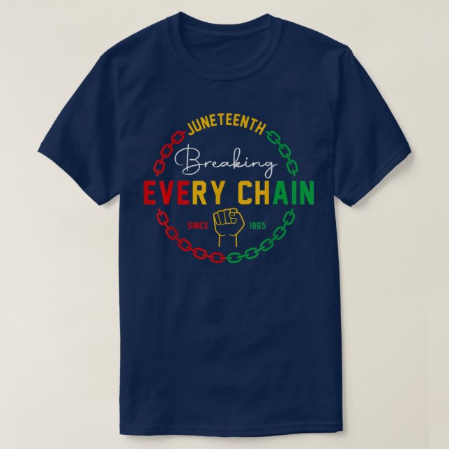 Camiseta Breaking Every Chain Since 1865 Juneteenth Black H (Diseño del anverso)