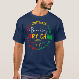 Camiseta Breaking Every Chain Since 1865 Juneteenth Black H