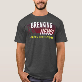 Camiseta Breaking News 5 años de trabajo por año empleado