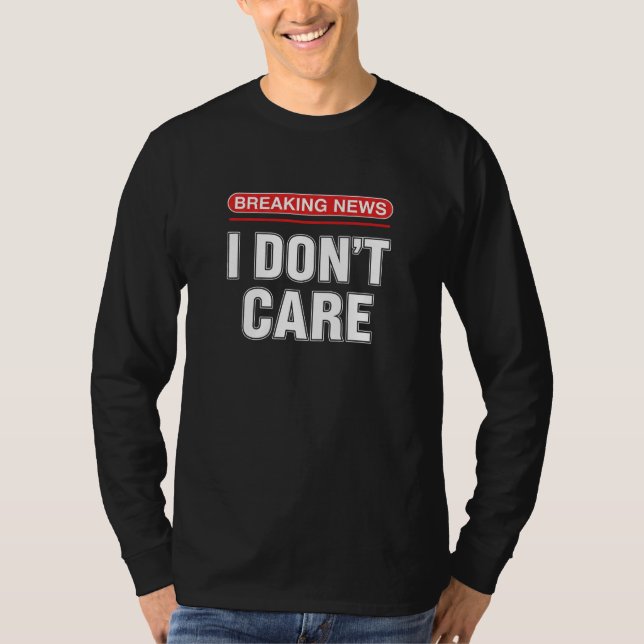 Camiseta BREAKING NEWS / I DON’T CARE - Streetwear Graphic  (Anverso)