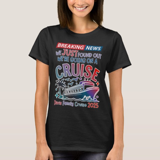 Camiseta Breaking News We Are Going On A Cruise Surpris Cru (Anverso)