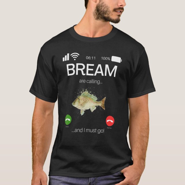 Camiseta Bream Are Calling And I Must Go  Game Fishing (Anverso)