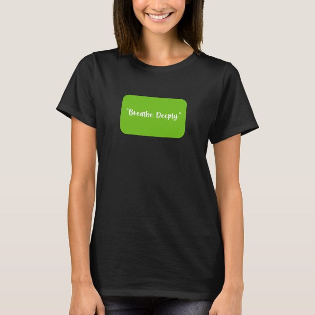 Camiseta Breathe Deeply (Anverso)