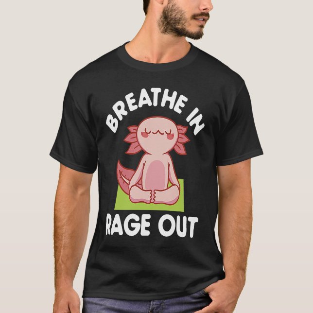 Camiseta Breathe In Rage Out Axolotl  Meditation Yoga (Anverso)