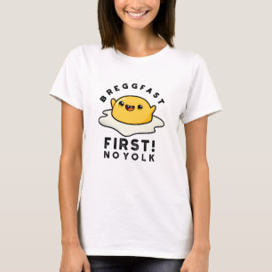 Camiseta Breggfast First No Yolk Funny Egg Pun