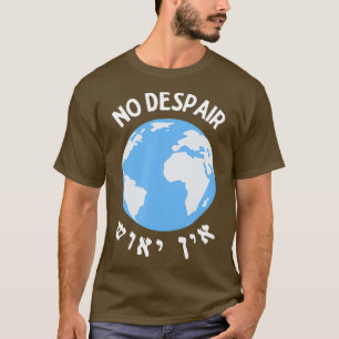 Camiseta Breslov Ein Yeush No Hay Desesperación Hebrea