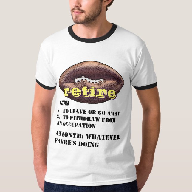 Camiseta Brett Favre: El significado de la palabra RETIRA (Anverso)