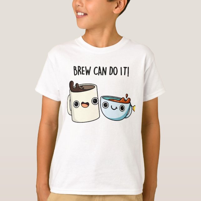 Camiseta Brew Can Do It Funny Coffee Tea Pun (Anverso)