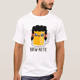 Camiseta Brew-nette Funny Brunette Beer Pun