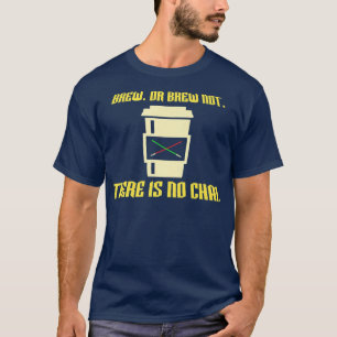 Camiseta Brew o Brew Not