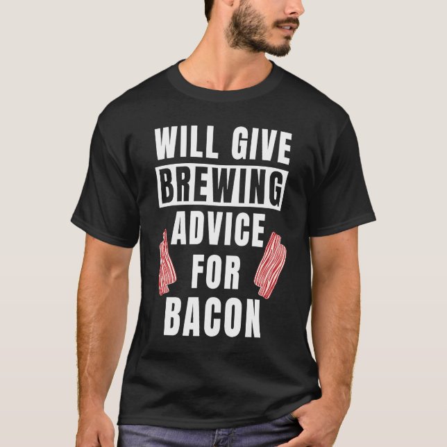 Camiseta Brewing Advice For Bacon Brewmaster  Brewery (Anverso)