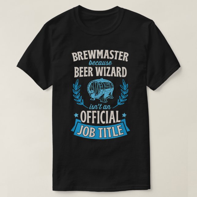 Camiseta Brewmaster porque el asistente de cerveza no es un (Diseño del anverso)