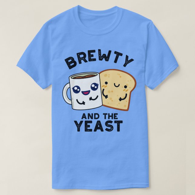 Camiseta Brewty Y Yeast Funny Pun (Diseño del anverso)