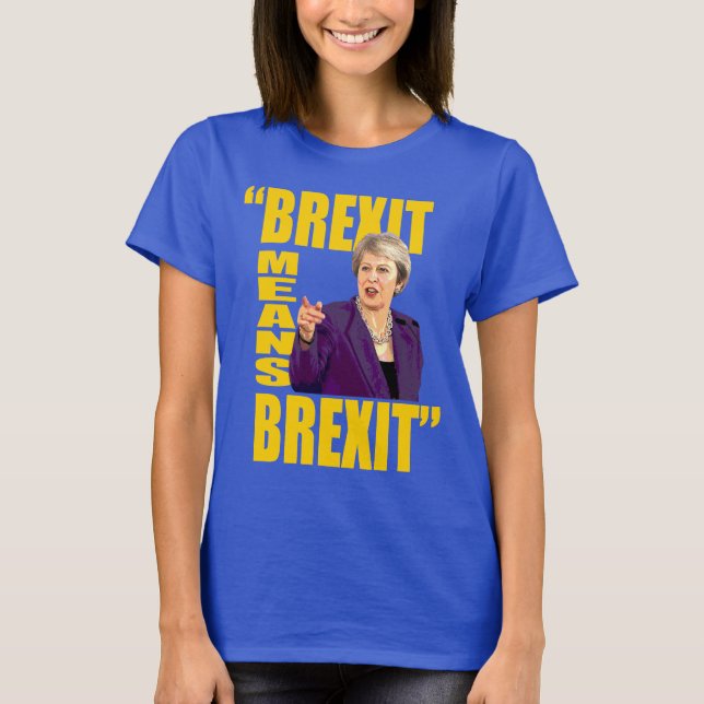 Camiseta BREXIT SIGNIFICA BREXIT, Teresa puede cita del (Anverso)