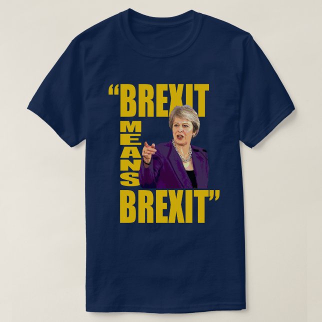 Camiseta BREXIT SIGNIFICA BREXIT, Teresa puede cita del (Diseño del anverso)